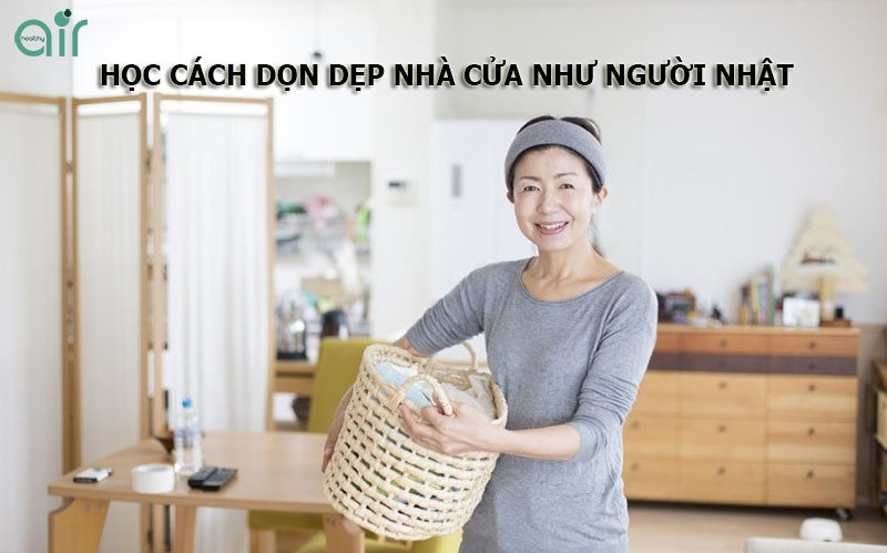 Học cách dọn dẹp nhà cửa như người Nhật hiệu quả cực cao